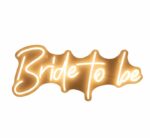 Bride to be LED Sign
